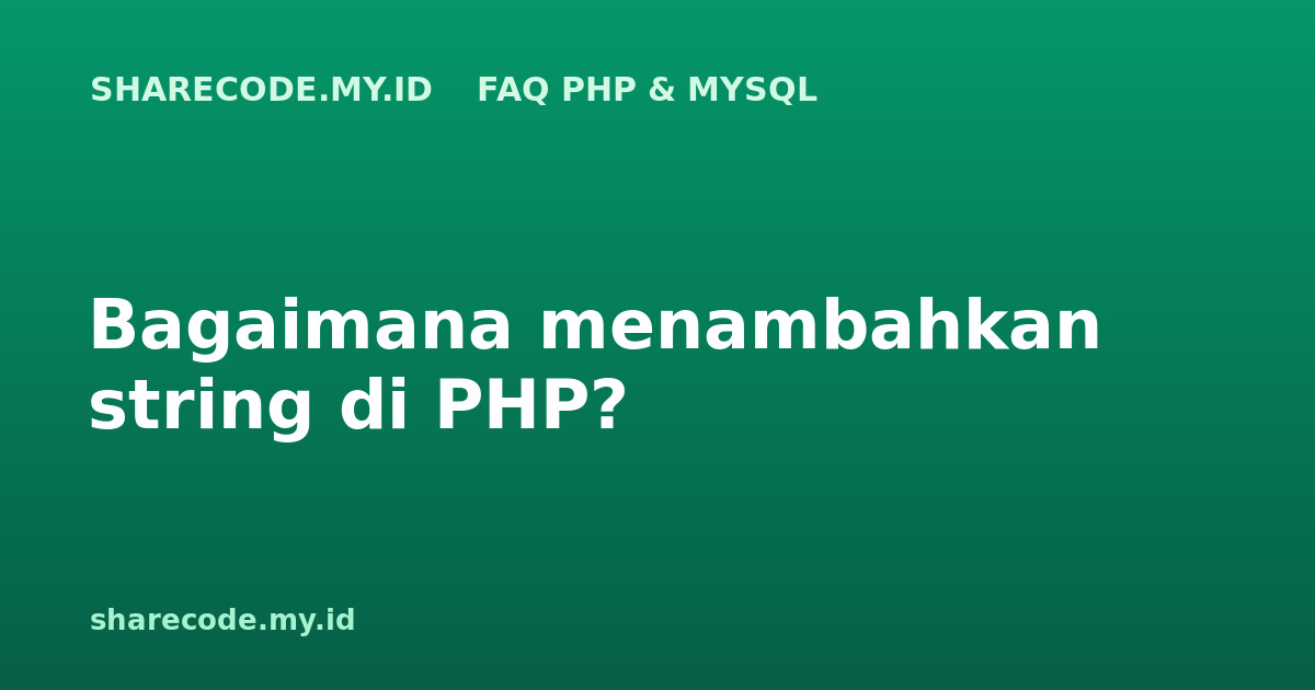 Bagaimana menambahkan string di PHP?