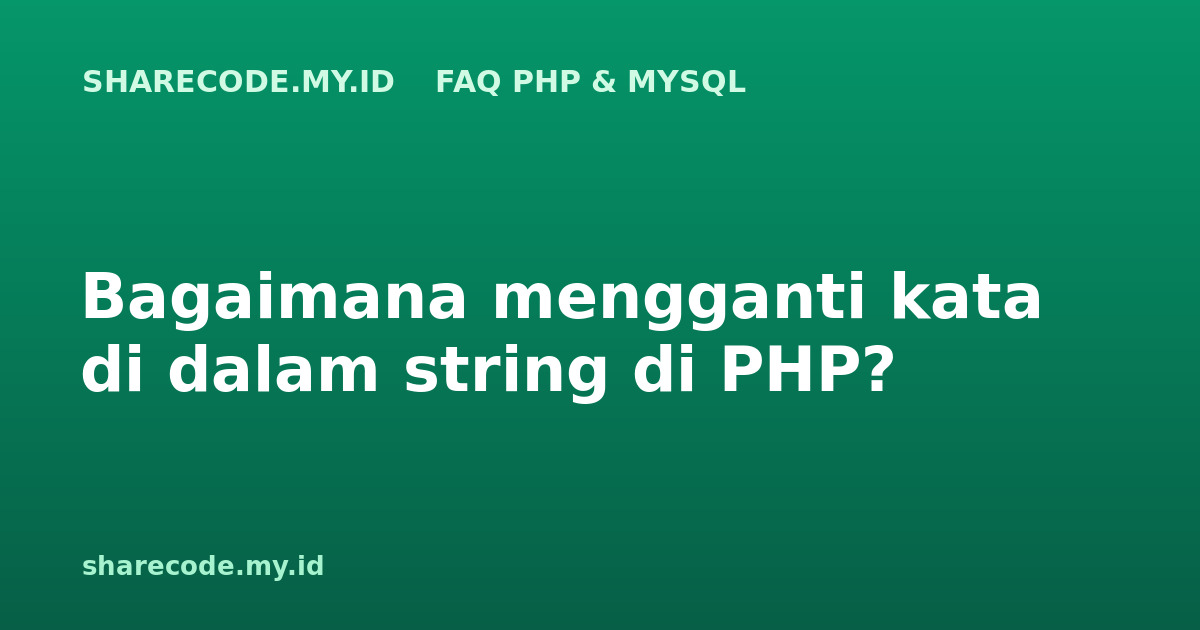 Bagaimana mengganti kata di dalam string di PHP?