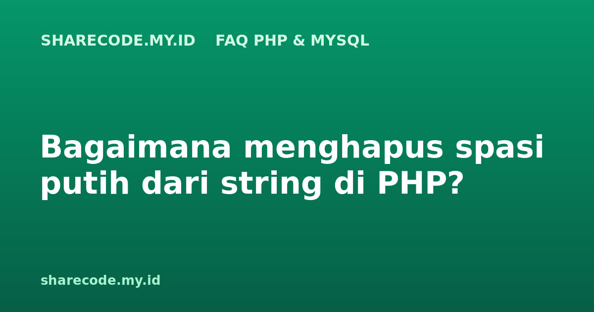 Bagaimana menghapus spasi putih dari string di PHP?