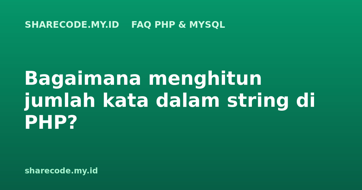 Bagaimana menghitun jumlah kata dalam string di PHP?