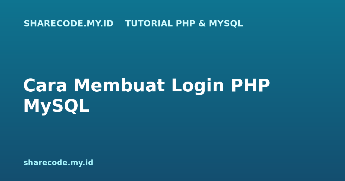 Cara Membuat Login dengan PHP dan MySQL (Lengkap + Session)
