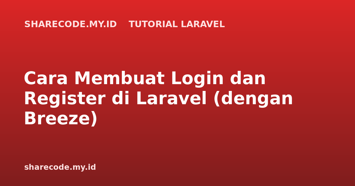 Cara Membuat Login dan Register di Laravel (dengan Breeze)