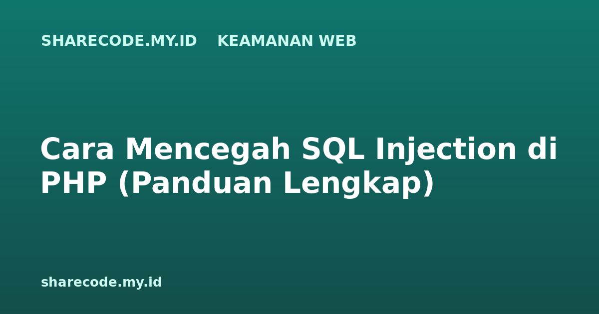 Cara Mencegah SQL Injection di PHP (Panduan Lengkap)