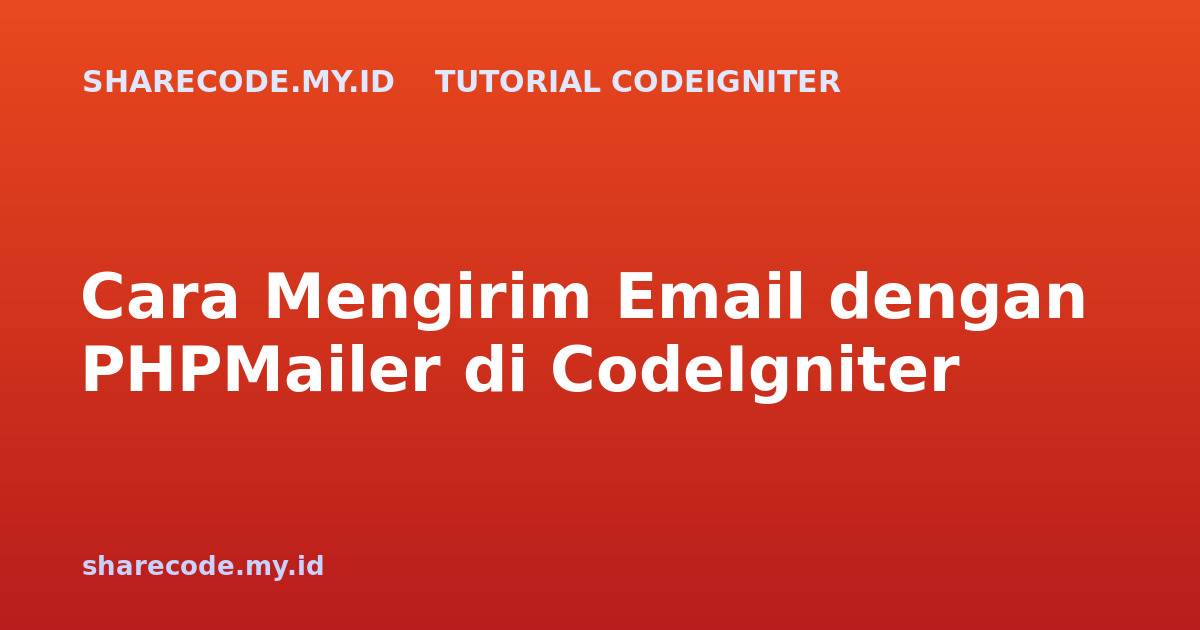 Cara Mengirim Email dengan PHPMailer di CodeIgniter