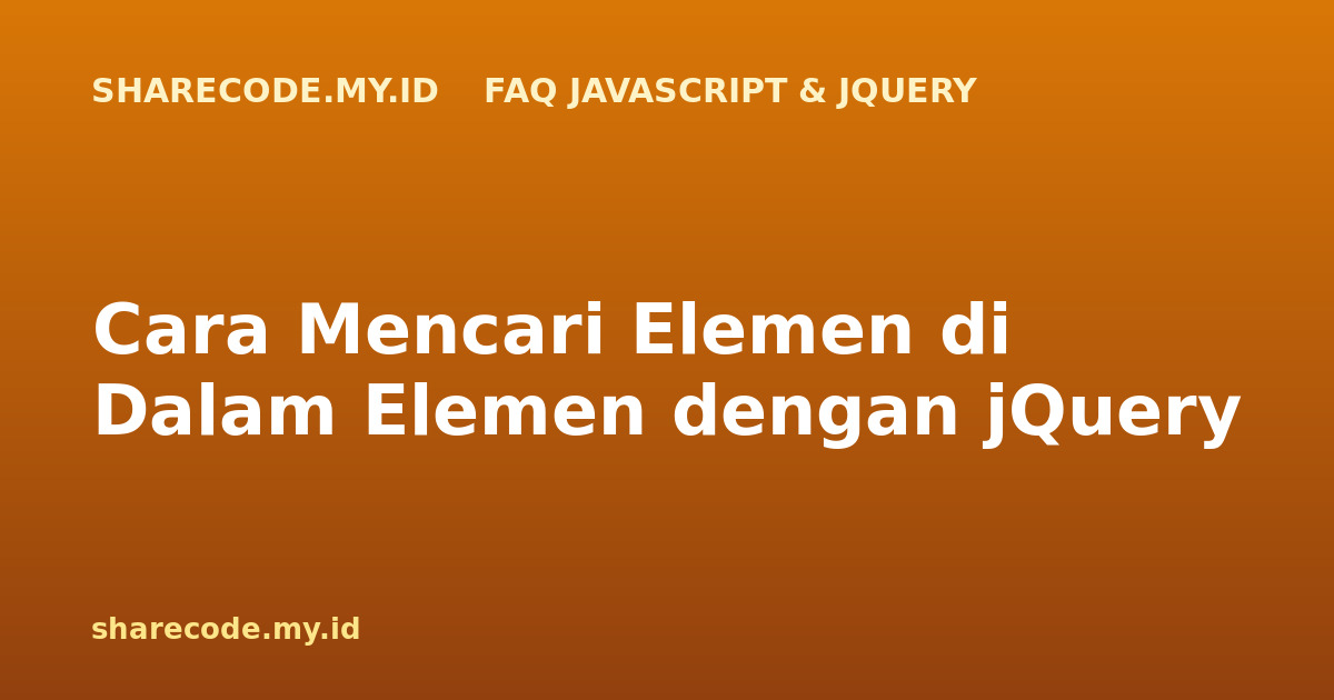 Cara Mencari Elemen di Dalam Elemen dengan jQuery