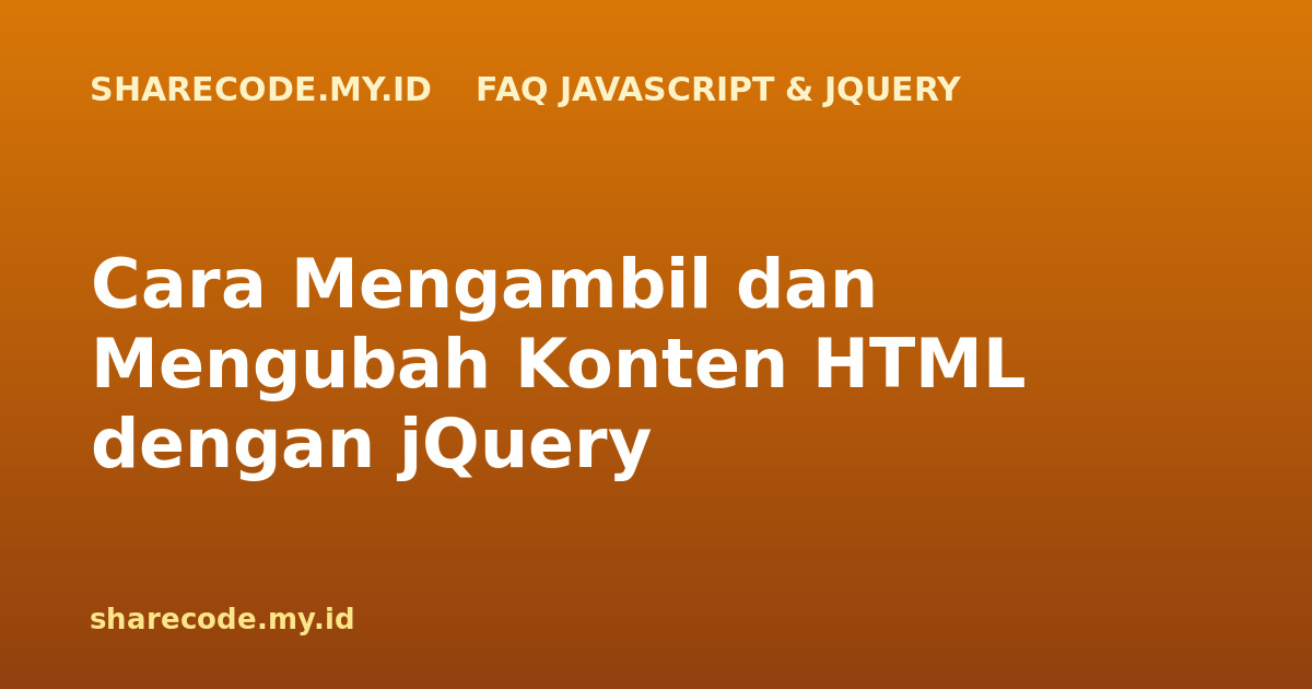 Cara Mengambil dan Mengubah Konten HTML dengan jQuery