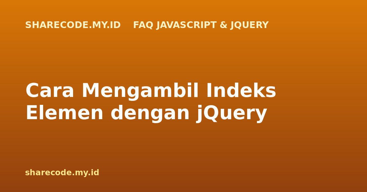 Cara Mengambil Indeks Elemen dengan jQuery