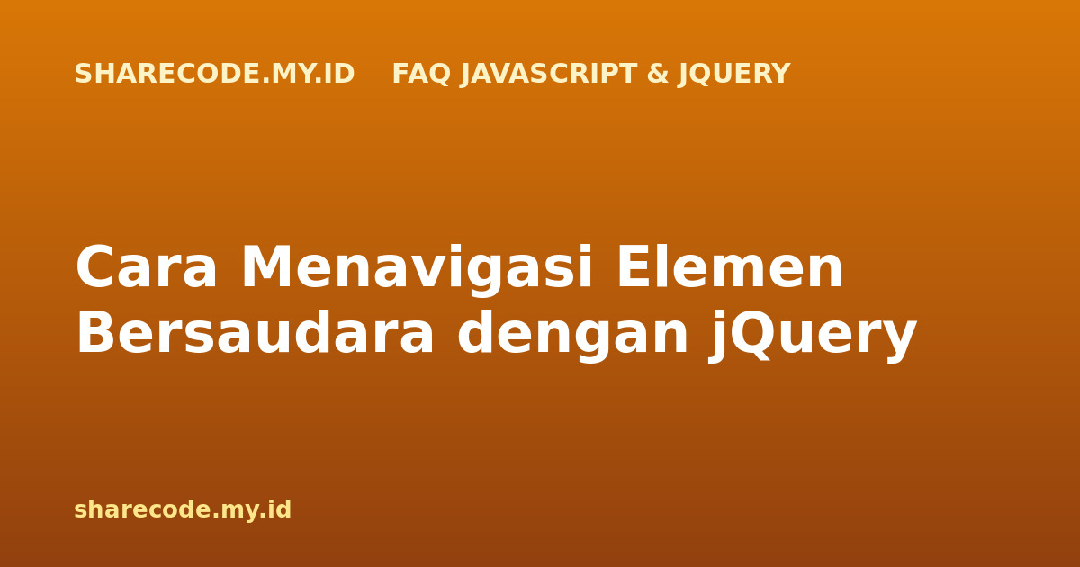 Cara Menavigasi Elemen Bersaudara dengan jQuery