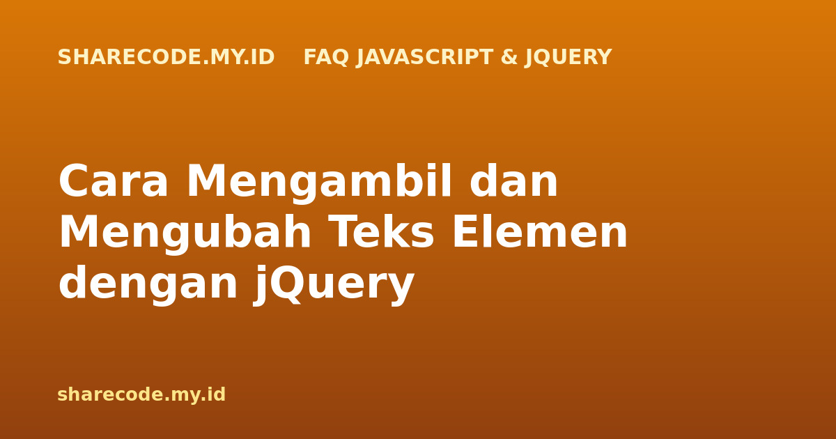 Cara Mengambil dan Mengubah Teks Elemen dengan jQuery
