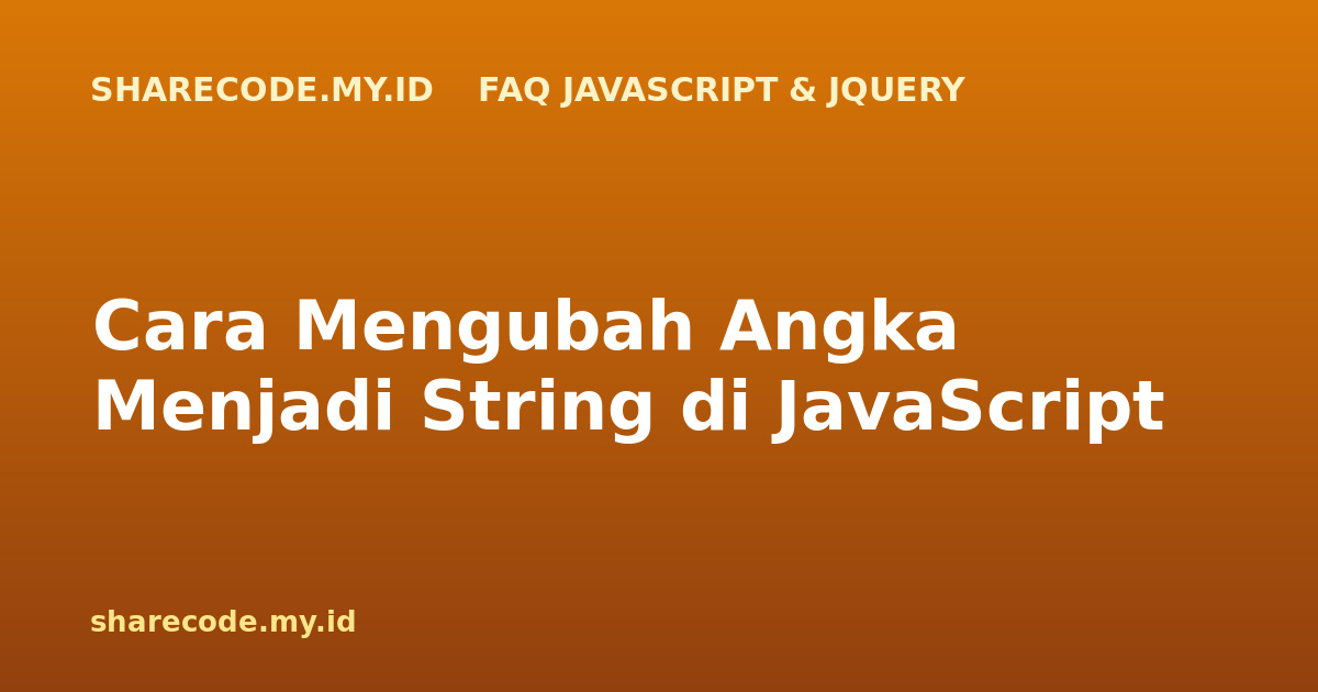 Cara Mengubah Angka Menjadi String di JavaScript