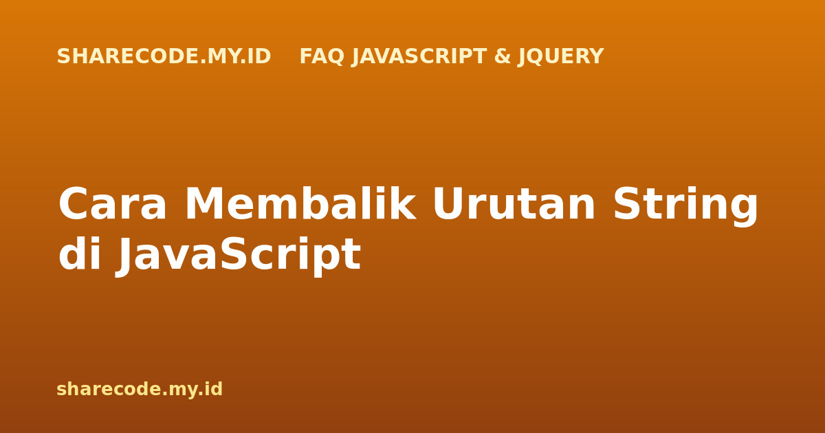 Cara Membalik Urutan String di JavaScript