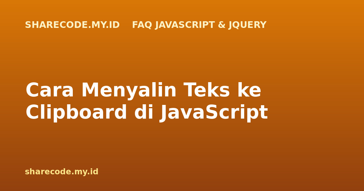 Cara Menyalin Teks ke Clipboard di JavaScript