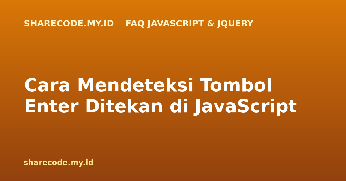 Cara Mendeteksi Tombol Enter Ditekan di JavaScript