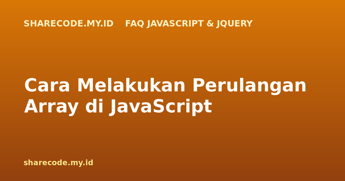 Cara Melakukan Perulangan Array di JavaScript