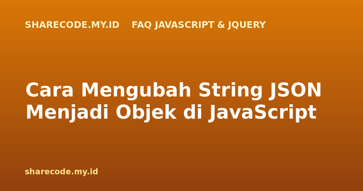 Cara Mengubah String JSON Menjadi Objek di JavaScript