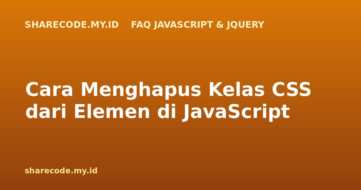 Cara Menghapus Kelas CSS dari Elemen di JavaScript