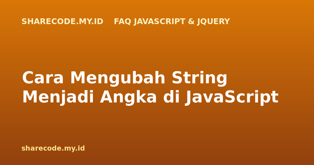 Cara Mengubah String Menjadi Angka di JavaScript