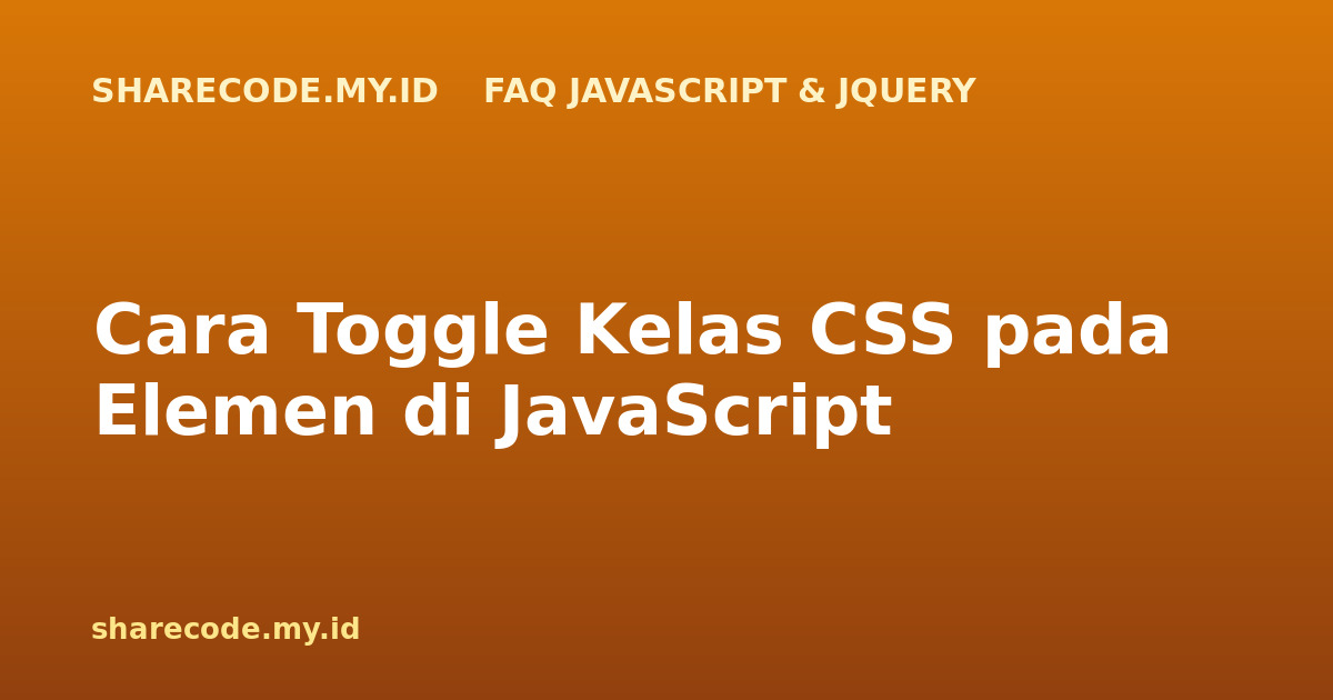 Cara Toggle Kelas CSS pada Elemen di JavaScript