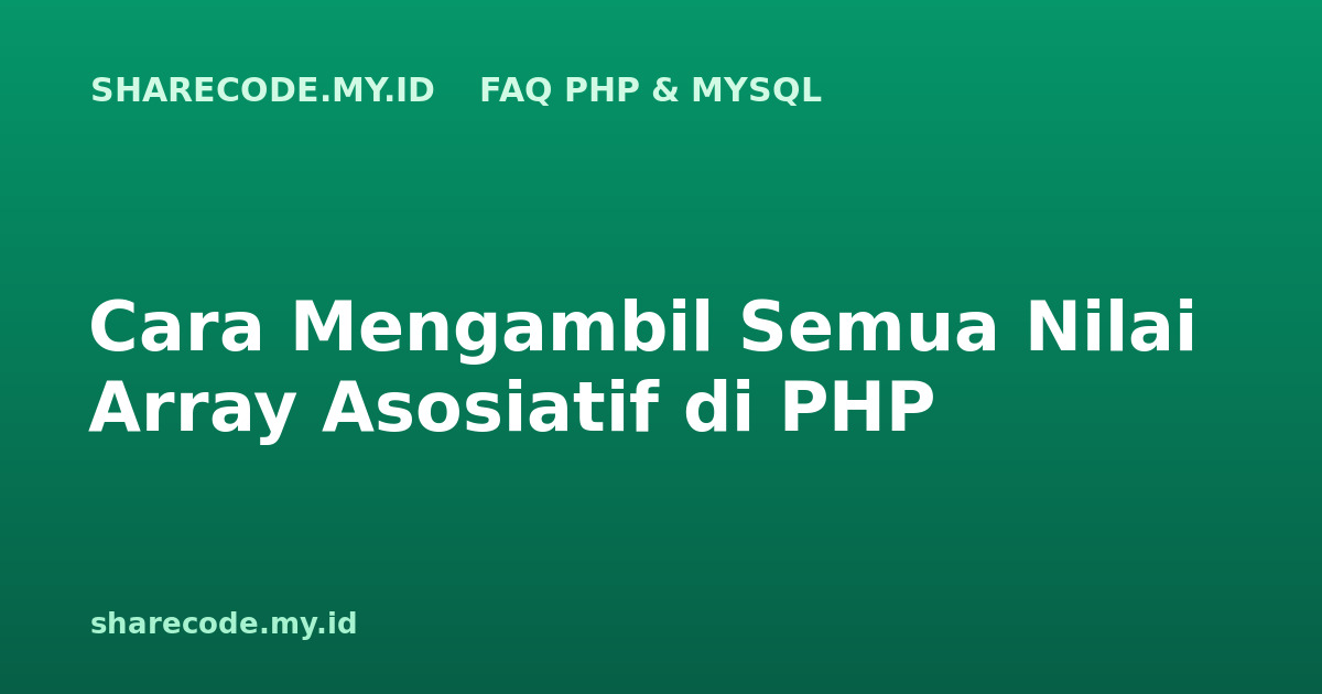 Cara Mengambil Semua Nilai Array Asosiatif di PHP