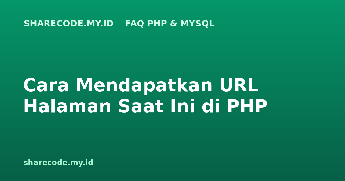 Cara Mendapatkan URL Halaman Saat Ini di PHP