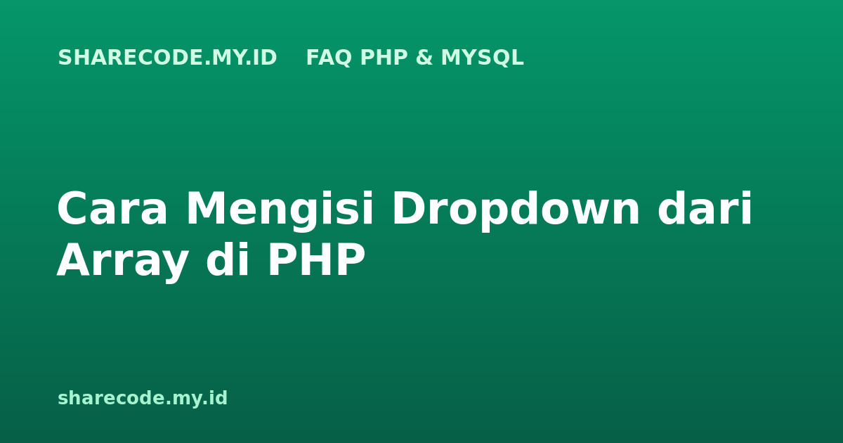 Cara Mengisi Dropdown dari Array di PHP
