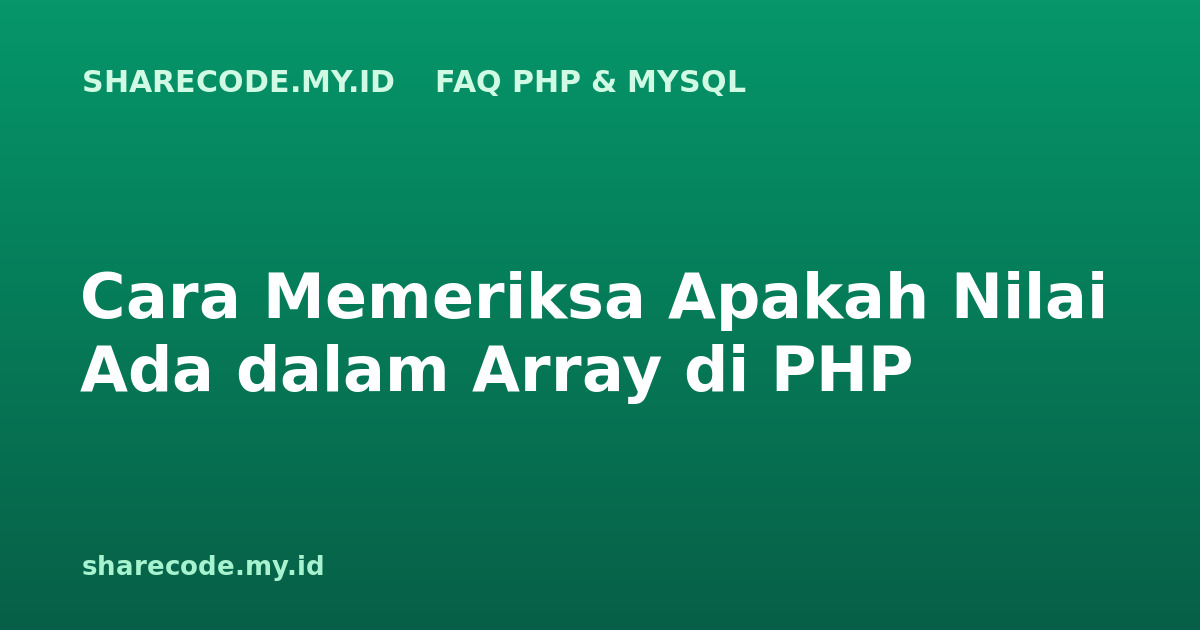 Cara Memeriksa Apakah Nilai Ada dalam Array di PHP