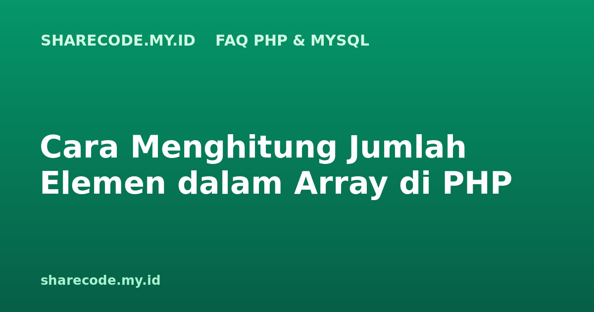 Cara Menghitung Jumlah Elemen dalam Array di PHP