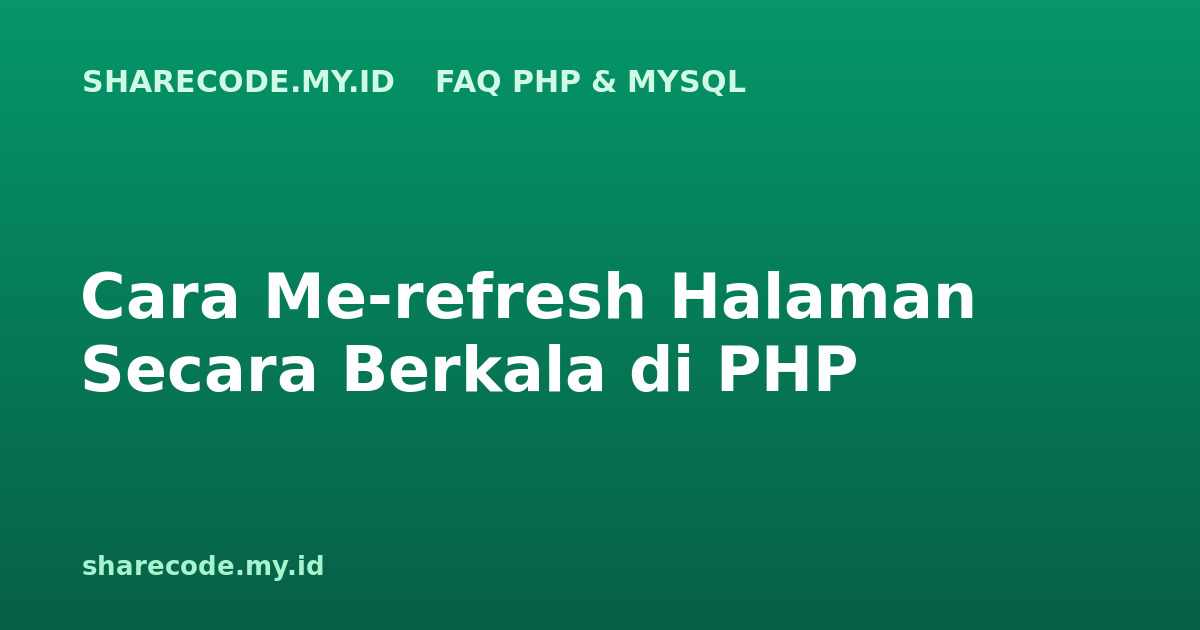 Cara Me-refresh Halaman Secara Berkala di PHP