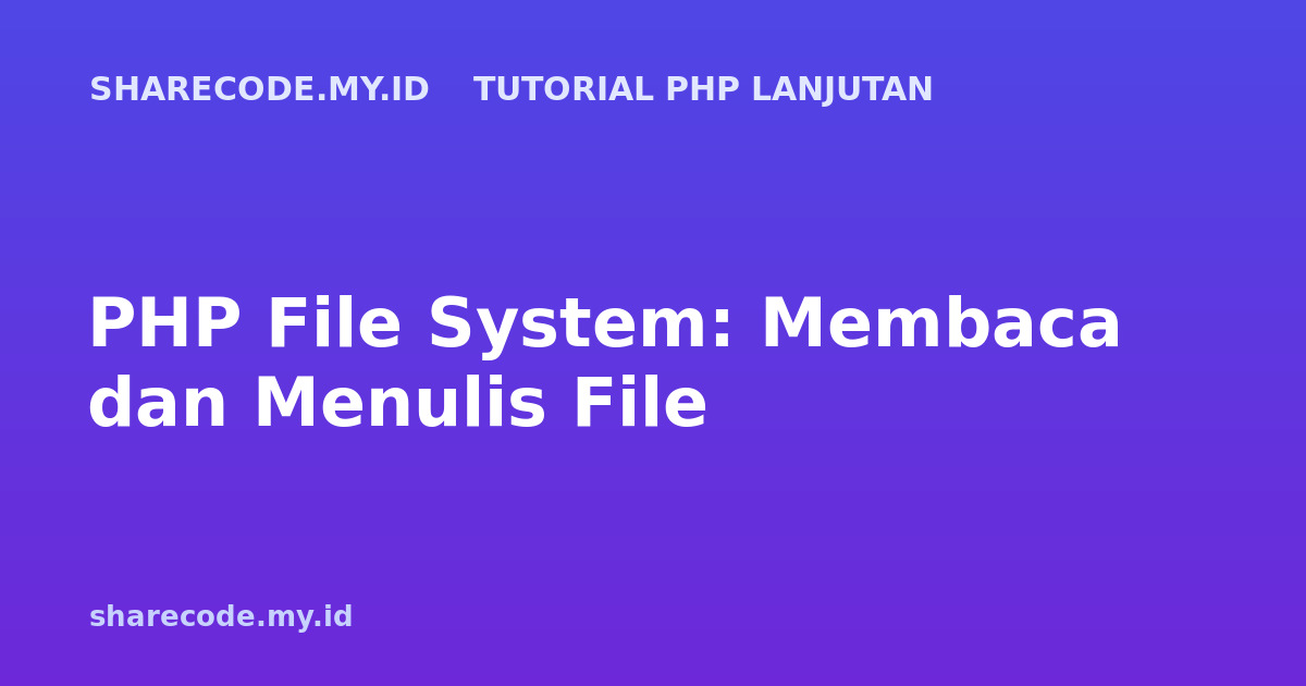 PHP File System: Membaca dan Menulis File
