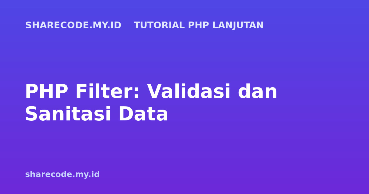 PHP Filter: Validasi dan Sanitasi Data