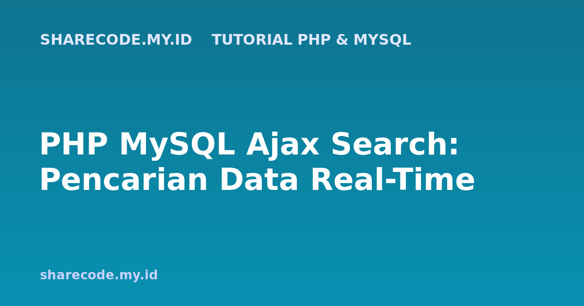 PHP MySQL Ajax Search: Pencarian Data Real-Time