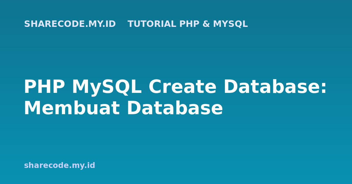 PHP MySQL Create Database: Membuat Database