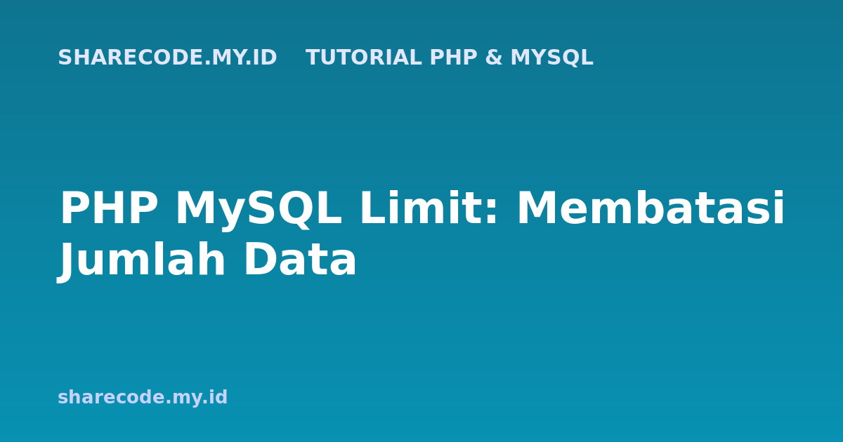 PHP MySQL Limit: Membatasi Jumlah Data