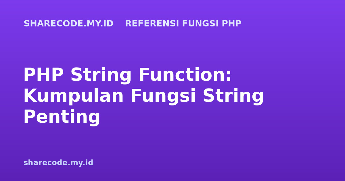 PHP String Function: Kumpulan Fungsi String Penting