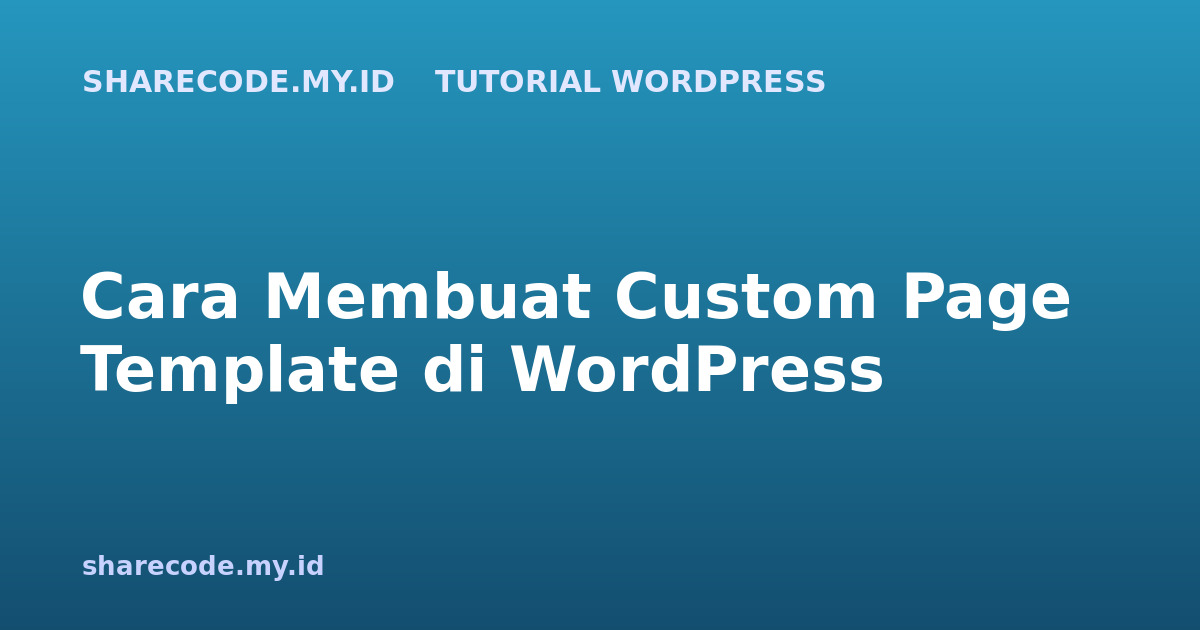 Cara Membuat Custom Page Template di WordPress