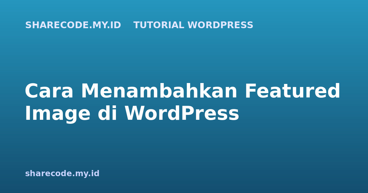 Cara Menambahkan Featured Image di WordPress